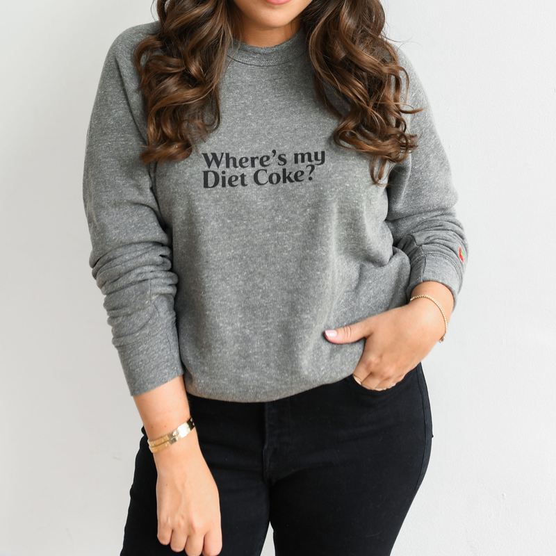 "Where's My Diet Coke" Sweatshirt