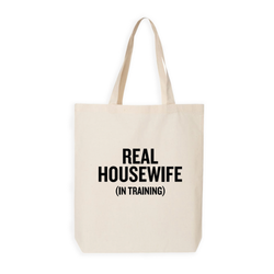 Real Housewife in Training Tote Bag