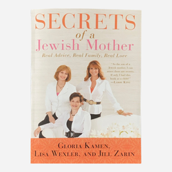 Book-Secrets of a Jewish Mother By, Gloria Kame, Lisa Wexler and Jill Zarin