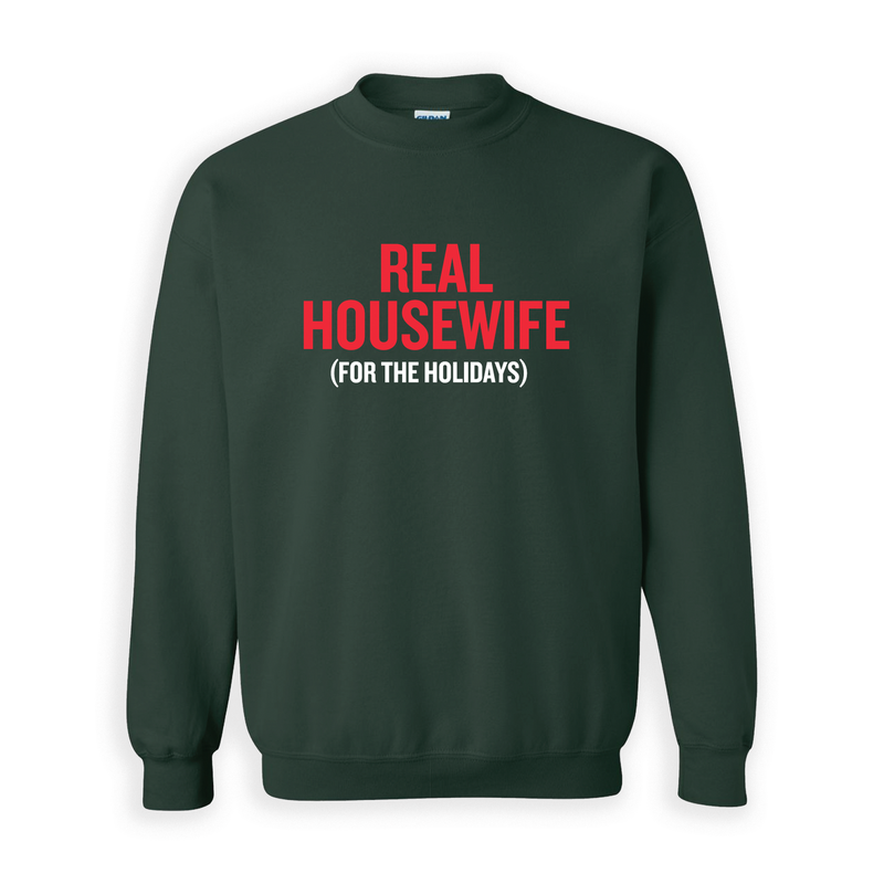 Real Housewife For The Holidays Sweatshirt